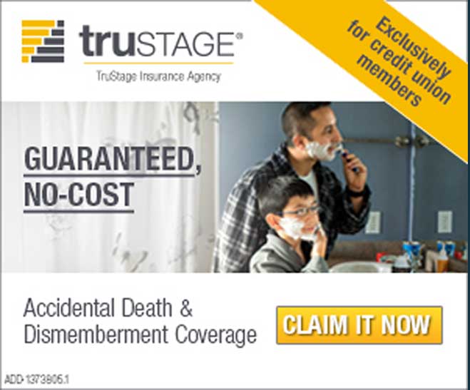 trustage insurance agency. guaranteed no-cost. accidental death and dismemberment coverage. claim it now. exclusively for credit union members.
